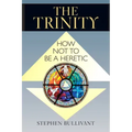 The Trinity: How Not to Be a Heretic