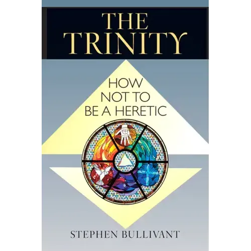 The Trinity: How Not to Be a Heretic