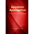 Apostolic Apologetics: The Truth and Nothing But The Truth