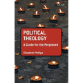 Political Theology: A Guide for the Perplexed