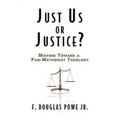 Just Us or Justice?: Moving Toward a Pan-Methodist Theology