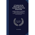 A Treatise On the Nature and Cure of Intestinal Worms of the Human Body: Arranged According to the Classification of Rudolphi and Bremser, and Contain