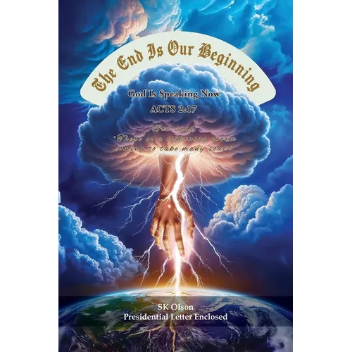 The End Is Our Beginning: God Is Speaking Now ACTS 2:17