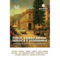 Teguz, ciudad amada, heroica y legendaria (Antología en sus 477 años de fundación. Tomo I)