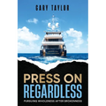 Press On Regardless: Pursuing Wholeness After Brokenness