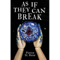 As If They Can Break