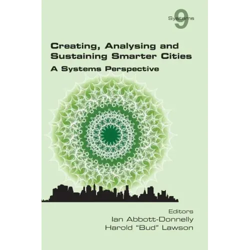 Creating, Analysing and Sustaining Smarter Cities: A Systems Perspective