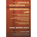The Catholic Conception of International Law: Francisco de Vitoria, Founder of the Modern Law of Nations. Francisco Suarez, Founder of the Modern Phil