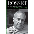 Rosset: My Life in Publishing and How I Fought Censorship