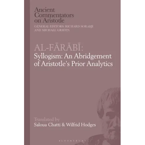Al-Farabi, Syllogism: An Abridgement of Aristotle's Prior Analytics