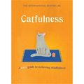 Catfulness: A Cat's Guide to Achieving Mindfulness