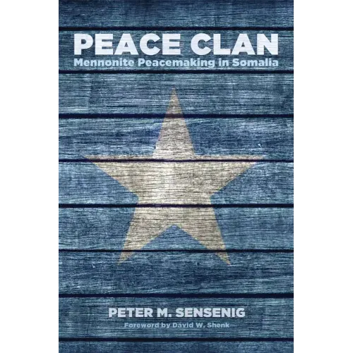 Peace Clan: Mennonite Peacemaking in Somalia