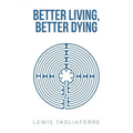 Better Living, Better Dying