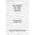 Blowin' in the Wind: George Jung: Inside & Out