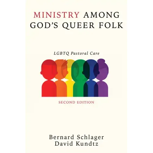 Ministry Among God's Queer Folk, Second Edition: LGBTQ Pastoral Care
