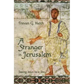 A Stranger in Jerusalem: Seeing Jesus as a Jew
