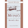 Muinjij Becomes a Man