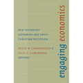 Engaging Economics: New Testament Scenarios and Early Christian Reception