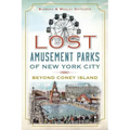 Lost Amusement Parks of New York City:: Beyond Coney Island