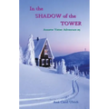 In the Shadow of the Tower: Annette Vetter Adventure #5