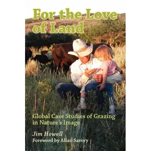 For the Love of Land: Global Case Studies of Grazing in Nature's Image