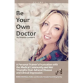 Be Your Own Doctor: Be Your Own Doctor