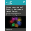 Human Interaction and Emotional Awareness in Gestalt Therapy: Exploring the Phenomenology of Contacting and Feeling