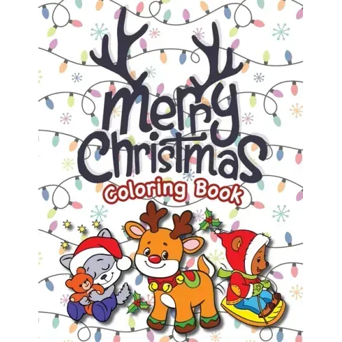 Merry Christmas Coloring Book: (Ages 4-8) Santa Claus, Reindeer, Christmas Trees, Presents, Elves, and More! (Christmas Gift for Kids, Grandkids, Hol