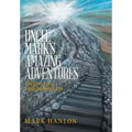 Uncle Mark's Amazing Adventures: The Lyrics of a Unificationist'S Life