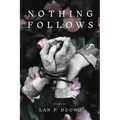 Nothing Follows