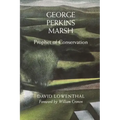 George Perkins Marsh: Prophet of Conservation