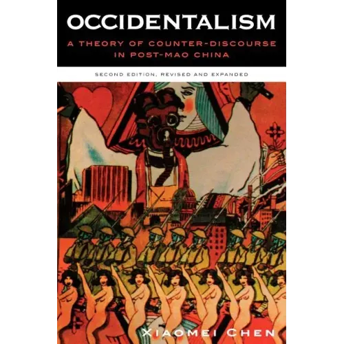 Occidentalism: A Theory of Counter-Discourse in Post-Mao China