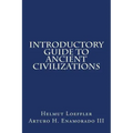 Introductory Guide to Ancient Civilizations