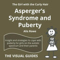 Asperger's Syndrome and Puberty: by the girl with the curly hair