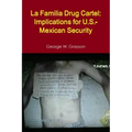 La Familia Drug Cartel: Implications for U.S.-Mexican Security