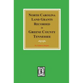 North Carolina Land Grants Recorded in Greene County, Tennessee