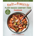 Fix-It and Forget-It Plant-Based Comfort Food Cookbook: 127 Healthy Instant Pot & Slow Cooker Meals