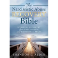 The Narcissistic Abuse Recovery Bible: Spiritual Recovery from Narcissistic and Emotional Abuse