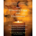 The Wisdom to Know the Difference: An Acceptance and Commitment Therapy Workbook for Overcoming Substance Abuse