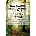 Navigating Relationships in the Modern Family: Communication, Identity, and Difference