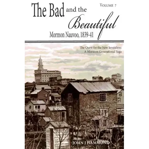 The Bad and the Beautiful: Mormon Nauvoo 1839-41