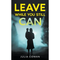 Leave While You Still Can