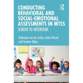 Conducting Behavioral and Social-Emotional Assessments in MTSS: Screen to Intervene