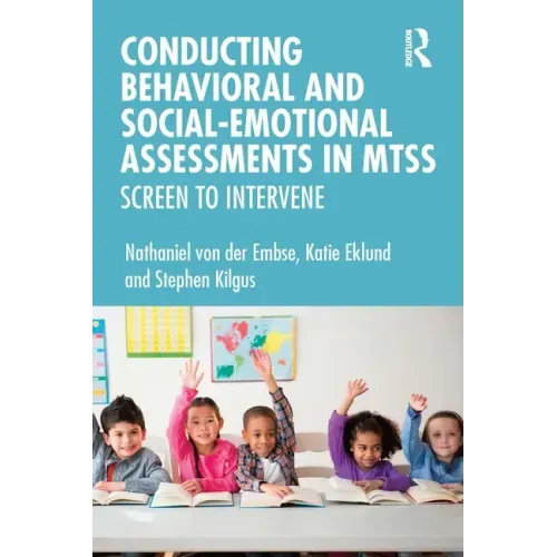 Conducting Behavioral and Social-Emotional Assessments in MTSS: Screen to Intervene