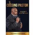 The Cussing Pastor: Bullsh*t From The Pulpit