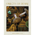 Objects of Desire: A Lifetime of Collecting