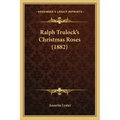 Ralph Trulock's Christmas Roses (1882)
