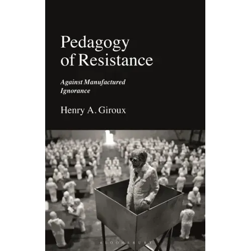 Pedagogy of Resistance: Against Manufactured Ignorance