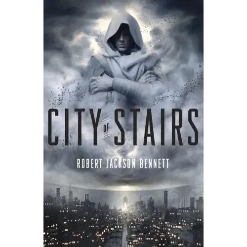 City of Stairs: Book 1 of the Divine Cities trilogy