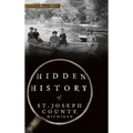 Hidden History of St. Joseph County, Michigan